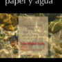 Piedra, papel y agua, de Luis Miguel Leon