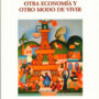 Contra la crisis, otra economía y otra forma de vivir