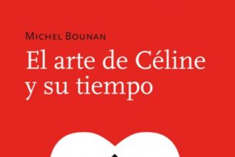 El arte de Céline y su tiempo