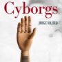 Cyborgs, de Jorge Majfud