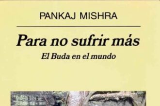 Para no sufrir más. El Buda en el mundo, de Pankaj Mishra