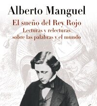 El sueño del Rey Rojo, de Alberto Manguel