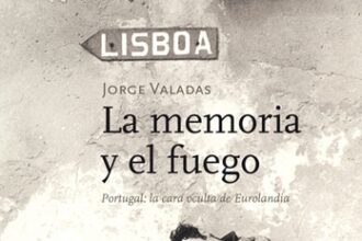 La memoria y el fuego. Portugal, la cara oculta de Eurolandia