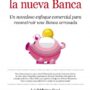 Manual para la nueva banca, de Luis Valdivieso LLosa