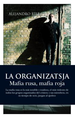 La Organizatsja. Mafia rusa,mafia roja; de Alejandro Riera