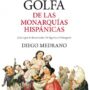 Historia golfa de las monarquías hispánicas.De Sigerico a Urdangarín