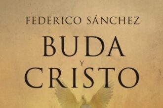 Buda y Cristo. La enseñanza universal, de Federico Sánchez
