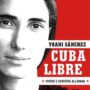 Cuba Libre, de Yoanis Sánchez