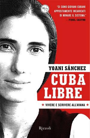 Cuba Libre, de Yoanis Sánchez