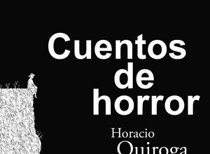 Cuentos de Horror, de Horacio Quiroga