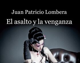 El asalto y la venganza, de Juan Patricio Lombera