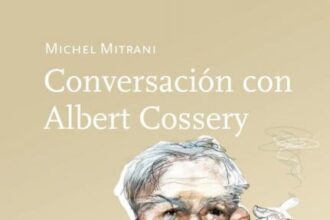 Conversación con Albert Cossery, de Michel Mitrani