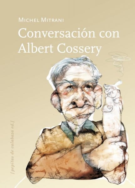 Conversación con Albert Cossery, de Michel Mitrani