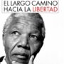 El largo camino hacia la libertad, de Nelson Mandela