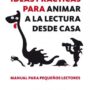 Ideas prácticas para animar a la lectura desde casa de Fran Nuño