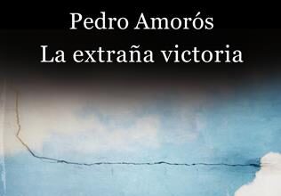 La extraña victoria, de Pedro Amorós