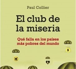 El club de la miseria. Qué falla en los países más pobres del mundo, de Paul Collier