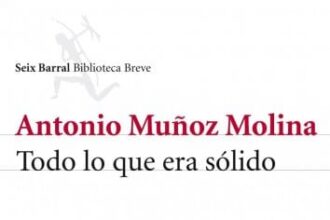 Todo lo que era sólido, de Antonio Muñoz Molina