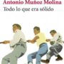 Todo lo que era sólido, de Antonio Muñoz Molina