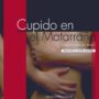 Cupido en el Matarraña, de Francisco Javier Aguirre