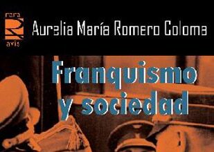 Franquismo y sociedad, de Aurelia María Romero Coloma