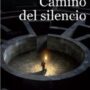 Camino del silencio, de Jesús García Sevilla