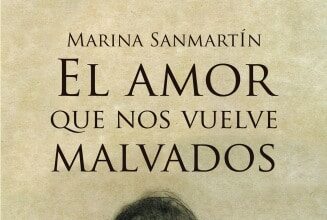 El amor que nos vuelve malvados, de Marina Sanmartín