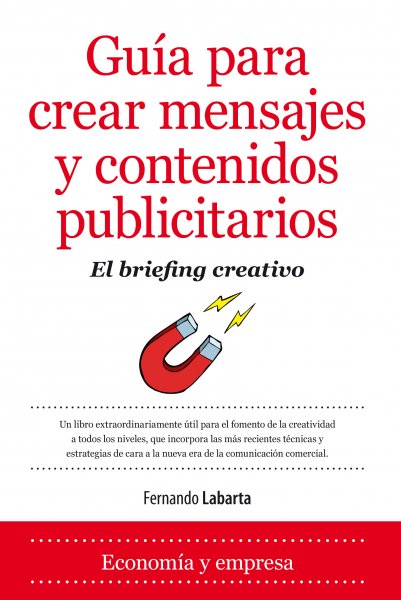 Guía para crear mensajes y contenidos publicitarios, de Fernando Labarta