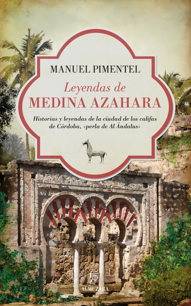 Leyendas de Medina Azahara, de Manuel Pimentel Siles