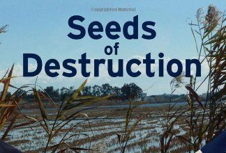 Seeds of Destruction: The Hidden Agenda of Genetic Manipulation by F. William Engdahl