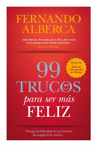 99 trucos para ser más feliz, de Fernando Alberca