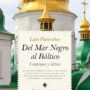 Del Mar Negro al Báltico. Caminos y letras, de Luis Pancorbo
