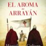 El aroma del arrayán, de Marceliano Galiano