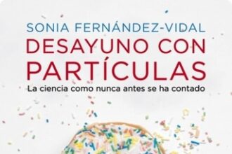 Desayuno con partículas, de Sonia Fernández-Vidal con Francesc Miralles