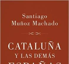 Cataluña y las demás Españas, de Santiago Muñoz Machado