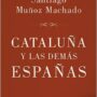 Cataluña y las demás Españas, de Santiago Muñoz Machado