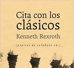 Cita con los clásicos, de Kenneth Rexroth