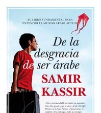 De la desgracia de ser árabe de Samir Kassir