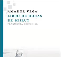 Libro de horas de Beirut, de Amador Vega