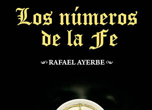 Los números de la Fe, de Rafael Ayerbe