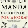 ¿Por qué manda Occidente… por ahora?, de Ian Morris