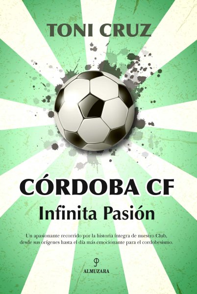 Córdoba CF. Infinita pasión, de Toni Cruz