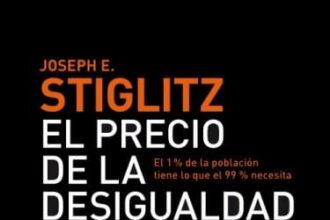 El precio de la desigualdad, de Joseph E. Stiglitz