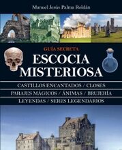Escocia misteriosa de Manuel Jesús Palma Roldán
