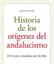 Historia de los orígenes del andalucismo, de Jesús Vergara