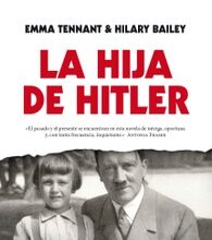 La hija de Hitler de Emma Tennant e Hilary Bailey