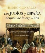 Los judíos y España después de la expulsión, de Isidro González