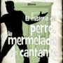 El Misterio del perro, la mermelada y el cantante, de Julio Muñoz Gijón