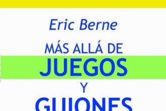 Más allá de los juegos y guiones, de Eric Berne