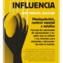 Abuso de influencia. Manipulación, control mental y estafas